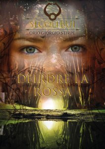 Book 1 of the cycle The Worlds of Deirdre D'Armorica: Deirdre La Rossa